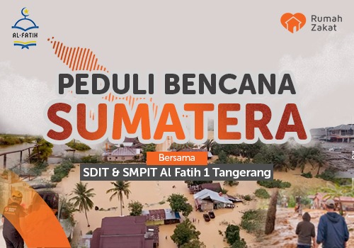 SDIT & SMPIT Al Fatih 1 Tangerang Peduli Bencana Sumatera